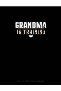 Grandma In Training