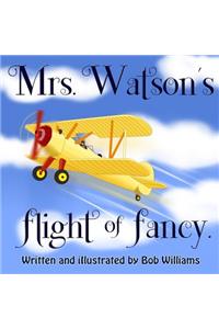 Mrs. Watson's Flight of Fancy