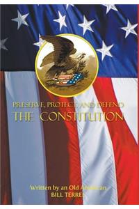 Preserve, Protect, and Defend the Constitution