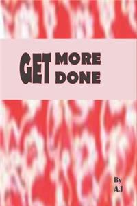 Get More Done