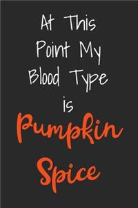 At This Point My Blood Type Is Pumpkin Spice