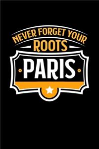 Paris Never Forget your Roots