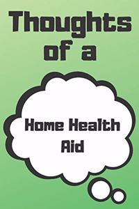 Thoughts of a Home Health Aid