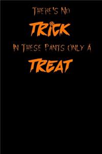 There's No Trick In These Pants