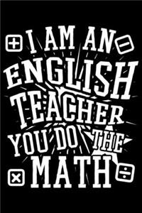 I Am An English Teacher You Do The Math
