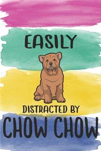 Easily Distracted By Chow Chow Notebook Journal: 110 Blank Lined Papers - 6x9 Personalized Customized Notebook Journal Gift For Chow Chow Puppy Owners and Lovers