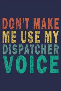 Don't Make Me Use My Dispatcher Voice