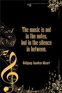 The Music is Not in The Notes but in the Silence in Between