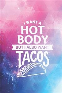 I want a hot body - also want tacos - funny Journal