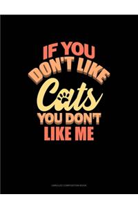 If You Don't Like Cats You Don't Like Me