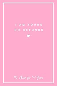 I Am Yours No Refunds PS