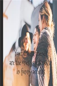 Best Friend's Funny Accents