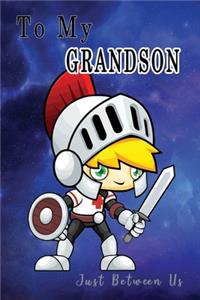 To My Grandson, Just Between Us