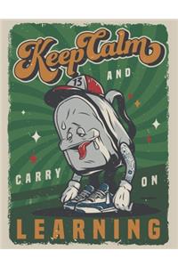 Keep Calm And Carry On Learning