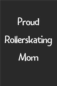 Proud Rollerskating Mom