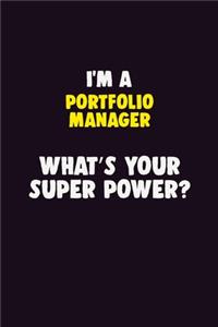 I'M A Portfolio Manager, What's Your Super Power?