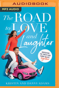 The Road to Love and Laughter: Navigating the Twists and Turns of Life Together