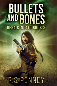 Bullets and Bones (Desa Kincaid Book 2)