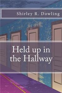 Held up in the Hallway
