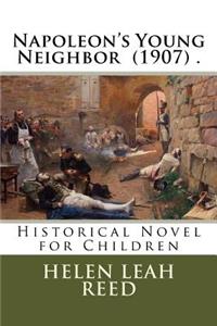 Napoleon's Young Neighbor (1907) .