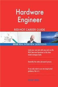 Hardware Engineer RED-HOT Career Guide; 2522 REAL Interview Questions