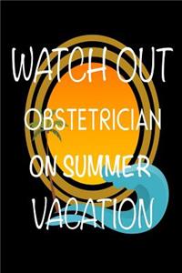 Watch Out Obstetrician On Summer Vacation