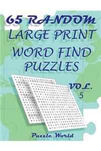 Puzzle World 65 Random Large Print Word Find Puzzles - Volume 5