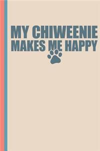 My Chiweenie Makes Me Happy