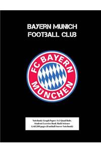 Bayern Munich Football Club Notebook: Graph Paper: 4x4 Quad Rule, Student Exercise Book Math Science Grid 200 Pages (Football Soccer Notebook)