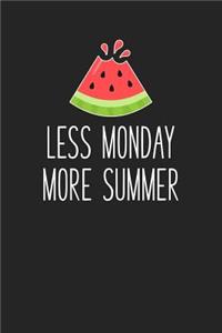 Less Monday More Summer