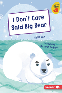 I Don't Care Said Big Bear