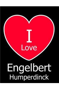 I Love Engelbert Humperdinck