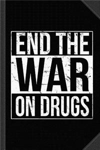 End the War on Drugs Journal Notebook