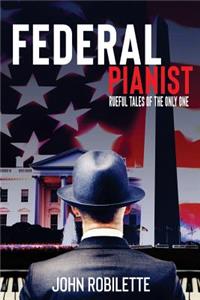 Federal Pianist: Rueful Tales of the Only One