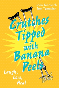 Crutches Tipped with Banana Peels