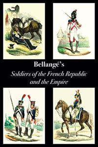 Bellangé's Soldiers of the French Republic and the Empire