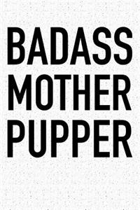 Badass Mother Pupper