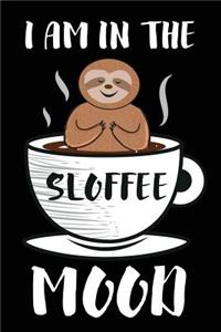 I Am in the Sloffee Mood