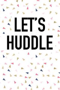 Let's Huddle