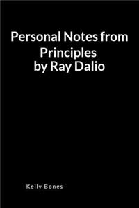 Personal Notes from Principles by Ray Dalio: An Important Lessons and Key Takeaways Blank Lined Writing Notebook Journal