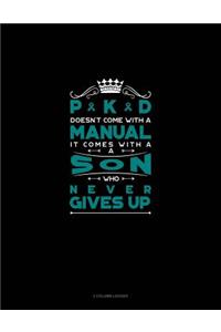 Pkd Doesn't Come with a Manual It Comes with a Son Who Never Gives Up