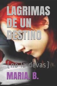 Lagrimas de Un Destino