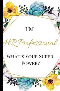 I'm HR Professional What's Your Super Power?