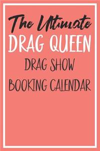 The Ultimate Drag Queen Drag Show Booking Calendar