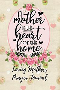 A Mother Is the Heart of the Home