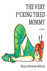 Very F*cking Tired Mommy