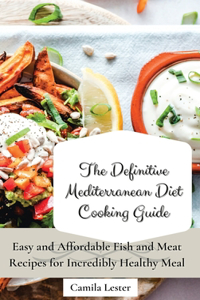Definitive Mediterranean Diet Cooking Guide