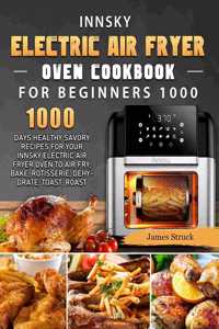 Innsky Electric Air Fryer Oven Cookbook for Beginners 1000