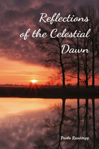 Reflections of the Celestial Dawn