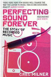 Perfecting Sound Forever
